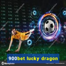 900bet lucky dragon